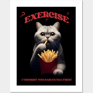 Exercise? Extra fries !!! Posters and Art